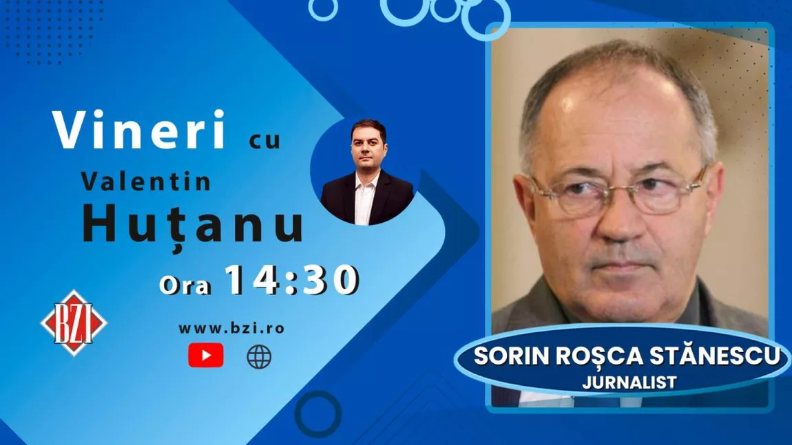 LIVE VIDEO - Cele mai fierbinți și importante subiecte ale momentului, analizate la BZI LIVE alături de nașul presei din România, celebrul senior – jurnalist Sorin Roșca Stănescu