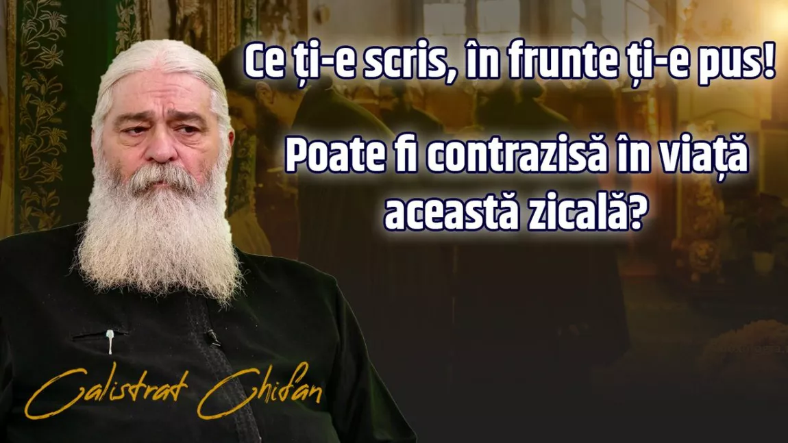 LIVE VIDEO - Ce ți-e scris, în frunte ți-e pus! Părintele Calistrat, de la Mănăstirea Vlădiceni din Iași, spune la BZI LIVE dacă poate fi contrazisă, în viață, această zicală - FOTO