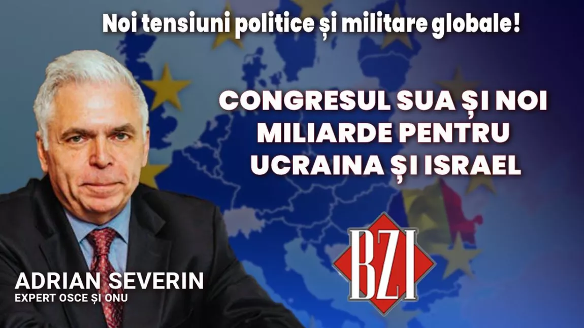 LIVE VIDEO - Profesorul Adrian Severin, expert ONU și OSCE, detaliază și analizează la BZI LIVE noile tensiuni politice și militare globale