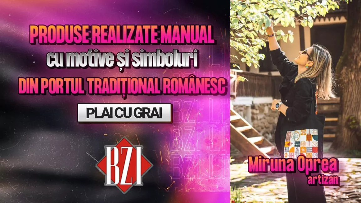 LIVE VIDEO - Produse realizate manual cu motive din portul tradițional românesc! Miruna Oprea, artizan, detaliază pentru BZI LIVE despre povestea “Plai cu Grai”