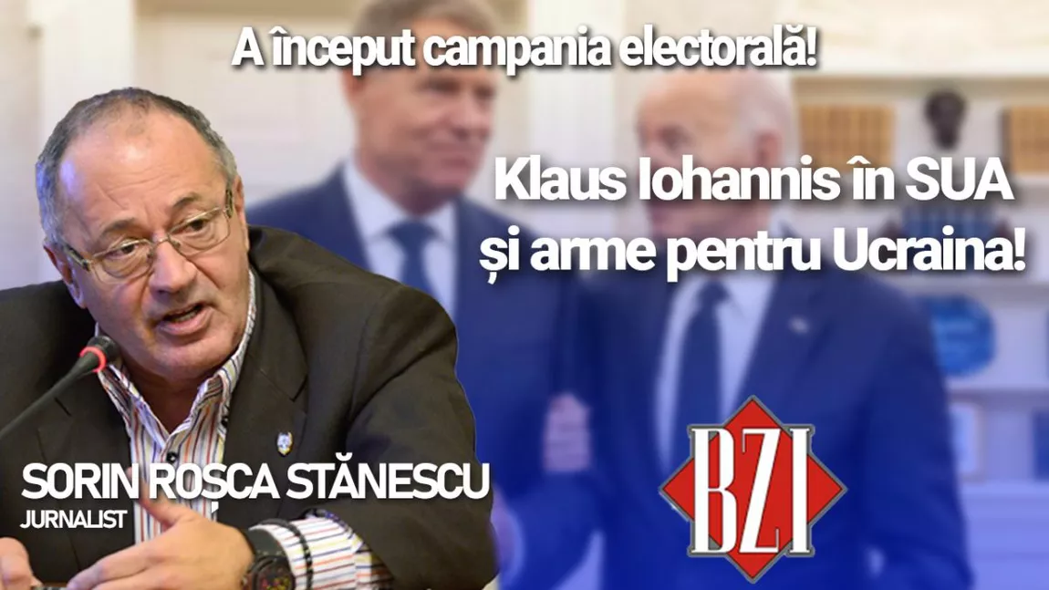 LIVE VIDEO - O nouă emisiune BZI LIVE alături de nașul presei din România, senior-jurnalistul Sorin Roșca Stănescu de la campania electorală și principalii ”actori” politici la vizita lui Klaus Iohannis în SUA respectiv cea a lui Xi în Serbia și Ungaria