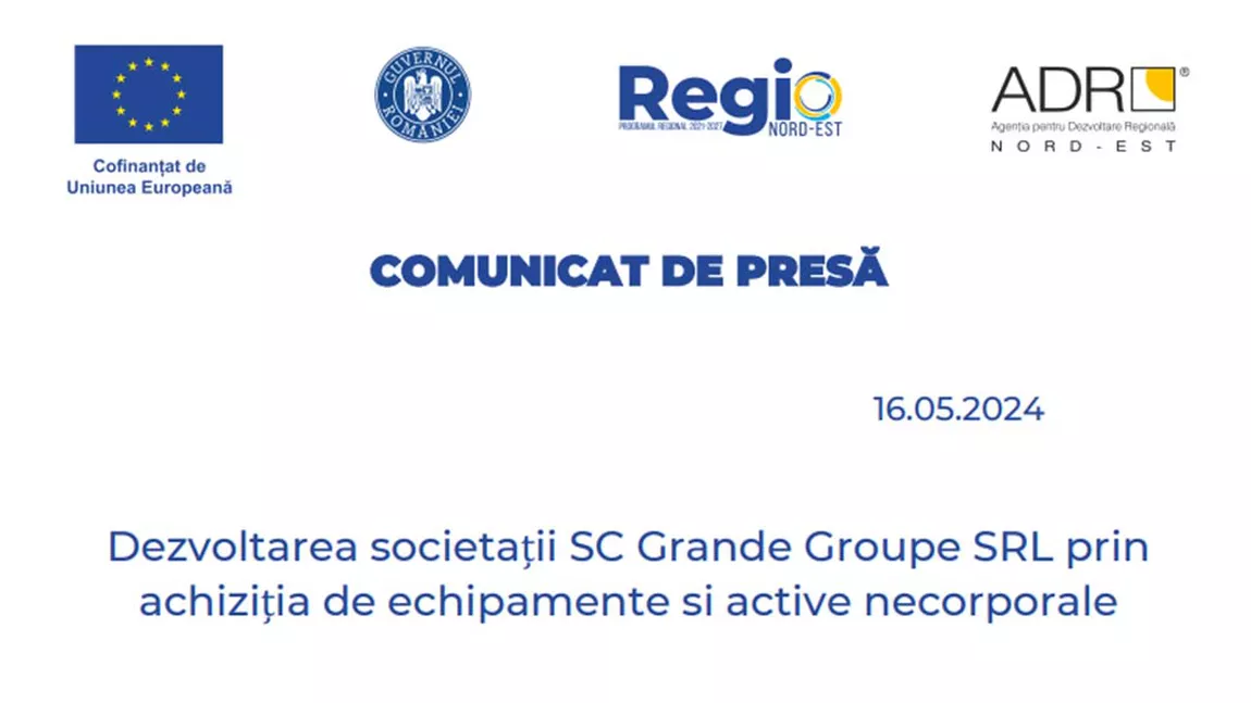 Dezvoltarea societații SC Grande Groupe SRL prin achiziția de echipamente si active necorporale