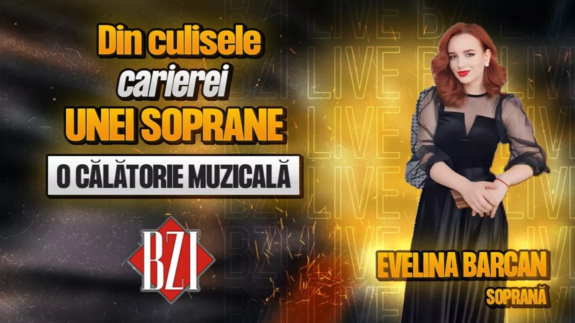 LIVE VIDEO - O călătorie muzicală! Evelina Barcan, soprană, povestește pentru BZI LIVE despre tainele carierei sale