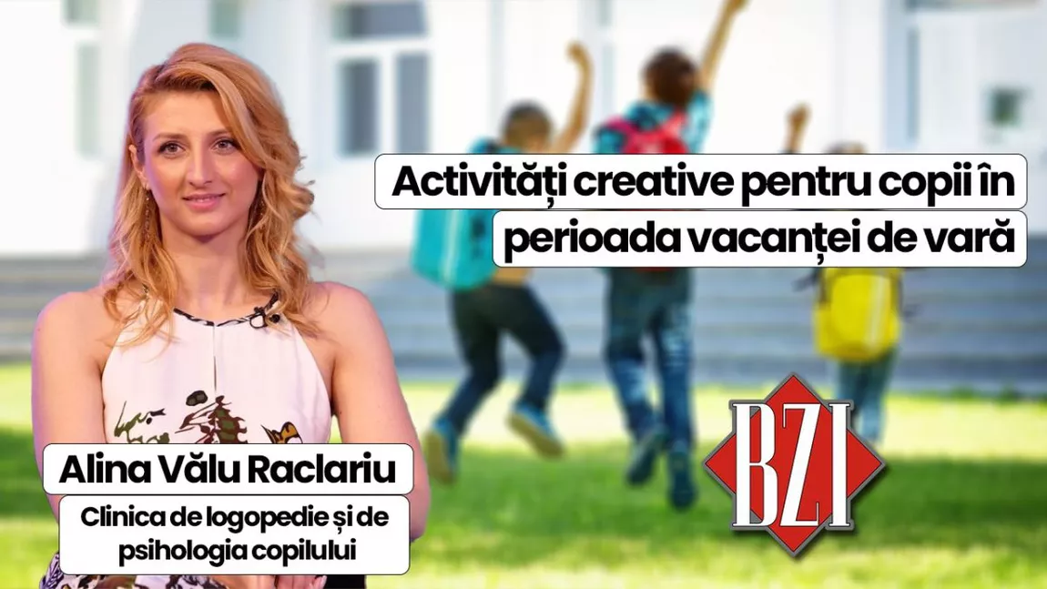 LIVE VIDEO - Activități creative pentru copii în vacanța de vară. Idei utile de la psihologul Alina Vălu Raclariu la BZI LIVE