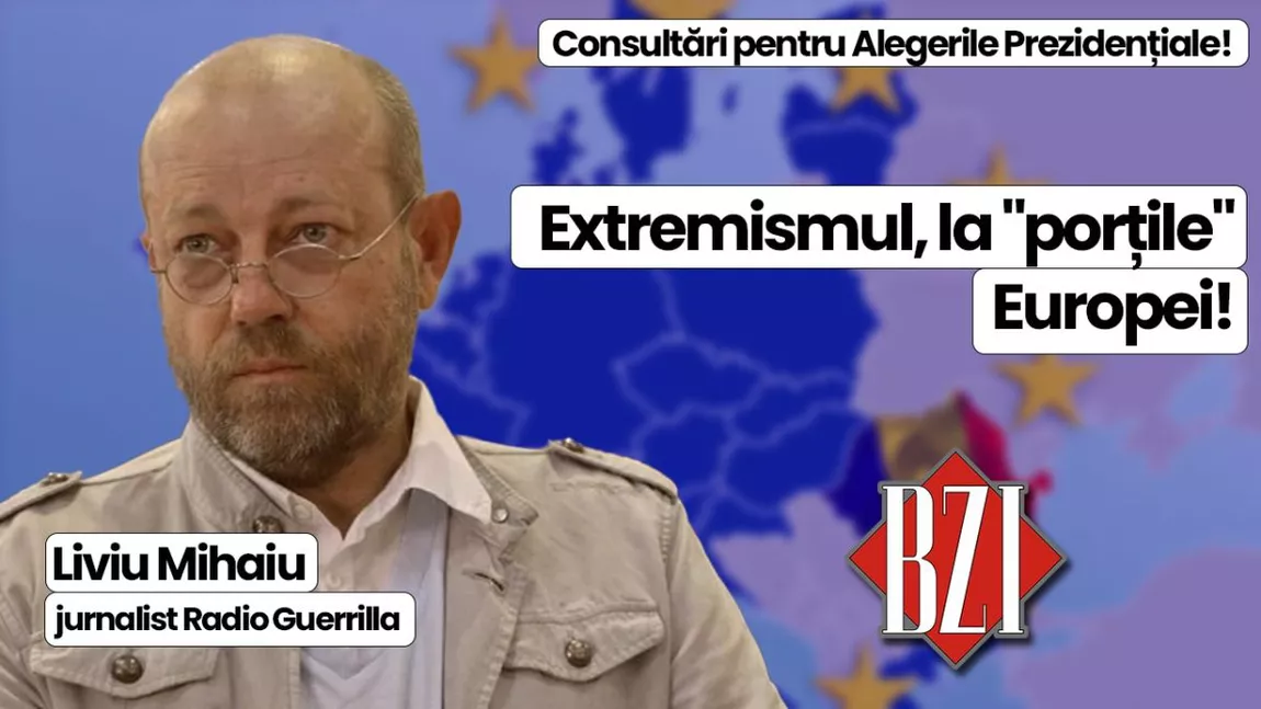 LIVE VIDEO - Jurnalistul Liviu Mihaiu, Radio Guerrilla, într-o nouă emisiune-dialog BZI LIVE de la Alegerile Prezidențiale la convulsiile electorale din Europa