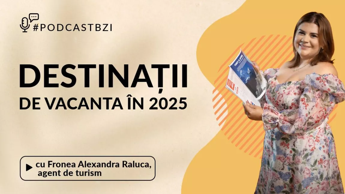 LIVE VIDEO - Care sunt cele mai căutate destinații de vacanță în 2025? Aflati de la Raluca Alexandra Fronea, agent de turism, într-un nou episod de #PodcastBZI!
