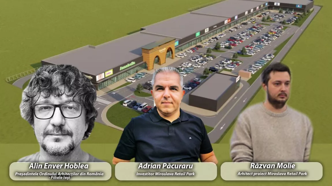 Președintele Ordinului Arhitecților din România - Filiala Iași, presiuni către Consiliul Local pentru aprobarea Miroslava Retail Park?