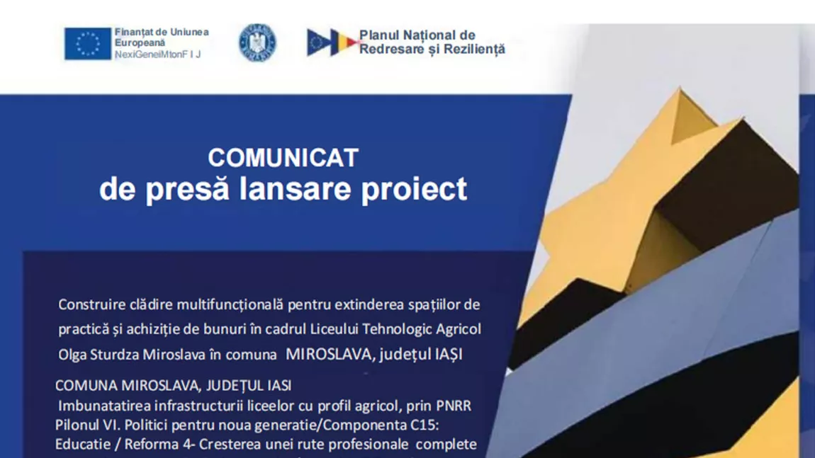 Lansarea proiectului „Construire clădire multifuncțională pentru extinderea spațiilor de practică și achiziție de bunuri în cadrul Liceului Tehnologic Agricol Olga Sturdza, Miroslava, județul Iași”