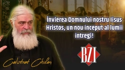LIVE VIDEO – Învierea Domnului nostru Iisus Hristos, un nou început al lumii întregi. Părintele Calistrat Chifan spune la BZI LIVE cum s-a petrecut minunea minunilor