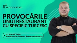 Atasiei Tudor, antreprenor și owner Restaurant Almita, despre provocările unui restaurant cu specific turcesc