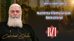 LIVE VIDEO – Nașterea Sfântului Ioan Botezătorul. Părintele Calistrat Chifan, de la Mănăstirea Vlădiceni din Iași, discută despre tradiții și credințe la BZI LIVE