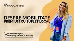 Teodora Bighiu, Managing Partner la Auto Big, despre mobilitate premium cu suflet local la PodcastBZI