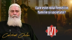 LIVE VIDEO – Care este rolul femeii în familie și societate? Părintele Calistrat Chifan discută la BZI LIVE despre acest subiect
