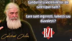 LIVE VIDEO – Gândurile și vicleniile lor: de câte tipuri sunt? Care sunt îngerești, lumești sau diavolești discută părintele Calistrat Chifan la BZI LIVE