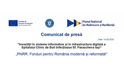 Comunicat de presa PNRR : „Investiții în sisteme informatice și în infrastructura digitală a Spitalului Clinic de Boli Infecțioase Sf. Parascheva Iași“