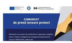 COMUNICAT de presă lansare proiect-Realizarea unui sistem de monitorizare si siguranta a spatiului public  sisteme inteligente de managementurbanlocal în comuna  MIROSLAVA județul IAȘI
