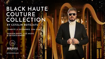 Show de modă The Black Haute Couture Collection by Cătălin Botezatu la Miraval în Palas