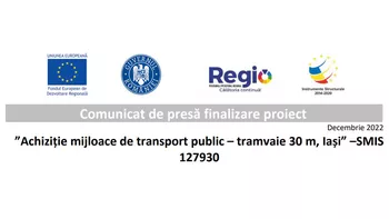 Comunicat de presă finalizare proiect 8211 Achiziție mijloace de transport public  tramvaie 30 m Iași SMIS  127930