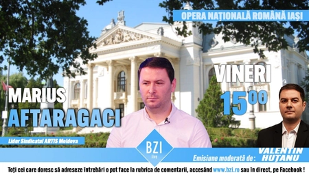 LIVE VIDEO - TOP EXCLUSIV în Studioul BZI LIVE despre scandalul de corupţie, din lumea culturală, care a zguduit întreaga Românie! Invitat este Marius Aftaragaci, liderul angajaţilor din Opera Naţională Română Iaşi şi a sindicatului ARTIS Moldova - FOTO