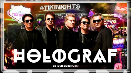 Show marca Holograf la Tiki Nights! „Să nu-mi iei niciodată dragostea...” pentru muzică bună!