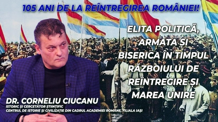 LIVE VIDEO - Dr. istoric și cercetător Corneliu Ciucanu, Academia Română la BZI LIVE într-un dialog plecând de la 105 ani de la Reîntregirea României, elita politică, Armata și Biserica în timpul Războiului de Reîntregire și Marea Unire - FOTO