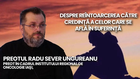 LIVE VIDEO - Preotul Radu Sever Ungureanu, preot în cadrul Institutului Regional de Oncologie Iași, discută în emisiunea BZI LIVE despre reîntoarcerea către credință a celor care se află în suferință - FOTO