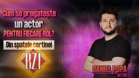 LIVE VIDEO - Cum se pregătește un actor pentru fiecare rol? Daniel Popa, actor, detaliază totul într-un interviu marca BZI LIVE