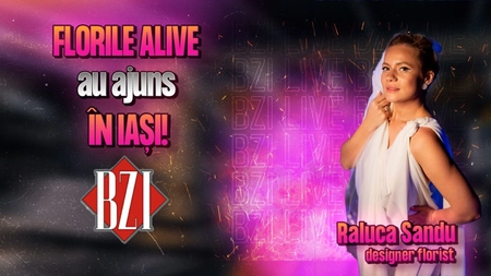 LIVE VIDEO - Florile Alive au ajuns în Iași! Raluca Sandu, designer florist, detaliază totul într-un interviu marca BZI LIVE - FOTO