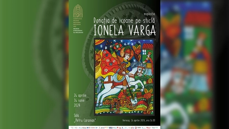 Expoziția „Donația de icoane pe sticlă Ionela Varga”, la Palatul Culturii din Iași