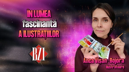 LIVE VIDEO - Anca Vișan-Bojora, ilustratoare, povestește pentru BZI LIVE despre parcursul său în artă