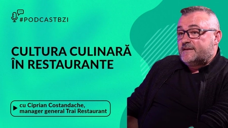 LIVE VIDEO - Ciprian Costandache, manager general Trai Restaurant, despre cultura culinară în restaurante