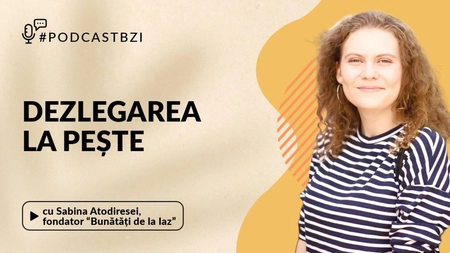 LIVE VIDEO - Despre produsele din pește, cu Sabina Atodiresei, fondator „Bunătăți de la Iaz”, într-un nou episod de #PodcastBZI!