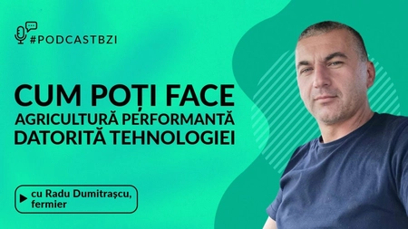 LIVE VIDEO - Discuție cu fermierul Radu Dumitrașcu, despre importanța tehnologiei într-o fermă, într-un nou episod de #PodcastBZI!
