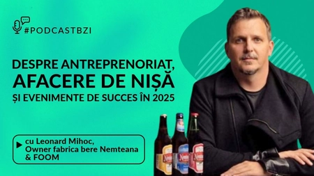 LIVE VIDEO - Despre business, evenimente în 2025 și dezvoltare durabilă, cu Leonard Mihoc, Fondator Nemțeana & FOOM, într-un nou episod de #PodcastBZI!