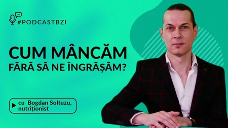 LIVE VIDEO - Cum să mâncăm fără să ne îngrășăm de Paşte? Discuție cu nutriționistul Bogdan Soltuzu, într-un nou episod de #PodcastBZI!
