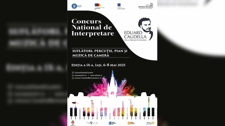 Ediția a IX-a a Concursului Național de Interpretare „Eduard Caudella”, organizată la Iași în perioada 6-8 mai 2025