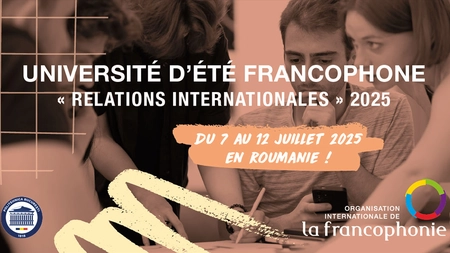 Înscrieri la Școala de vară francofonă „relații internaționale”, ediția 2025