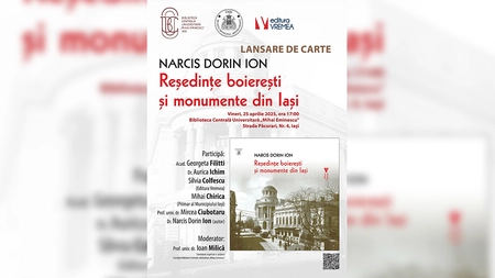Lansare de carte la BCU „M. Eminescu” Iași: „Reședințe boierești și monumente din Iași” de Narcis Dorin Ion