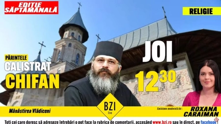 LIVE VIDEO - Părintele Calistrat Chifan de la Mănăstirea Vlădiceni din Iași vorbește la BZI LIVE despre Înălțarea Domnului