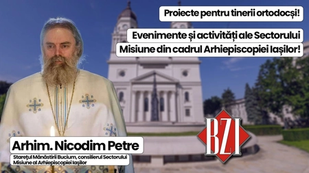 LIVE VIDEO - Ediție specială BZI LIVE alături de Arhimandrit Nicodim Petre, Stareţul Mănăstirii Bucium, consilierul Sectorului Misiune al Arhiepiscopiei Iaşilor