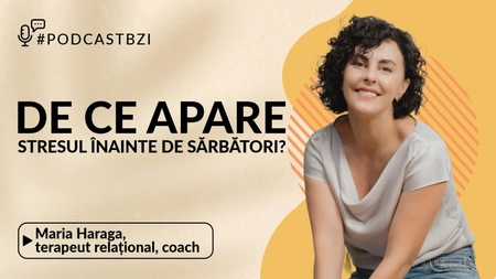 LIVE VIDEO - Maria Haraga, terapeut relațional, coach și trainer acreditat, De ce apare stresul înainte de sărbători?