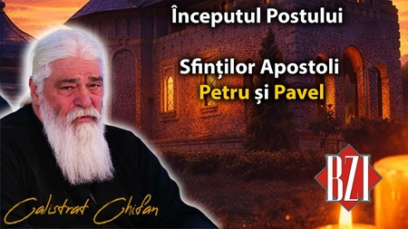 LIVE VIDEO - Postul Sfinților Apostoli Petru și Pavel. Părintele Calistrat Chifan în studioul BZI LIVE