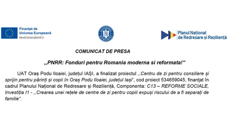 COMUNICAT DE PRESĂ PNRR - finalizare proiect ,,Centru de zi pentru consiliere și sprijin pentru părinți și copii în Oraș Podu Iloaiei, județul Iași”, cod proiect 534659045