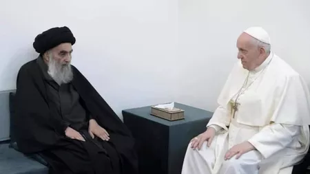 Moment istoric! Papa Francisc și clericul șiaist Ali al-Sistani discută despre siguranța creștinilor irakieni