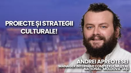 LIVE VIDEO - Andrei Apreotesei, proaspătul manager al Complexului Muzeal Național „Moldova” din Iași, într-o ediție BZI LIVE de maximum interes