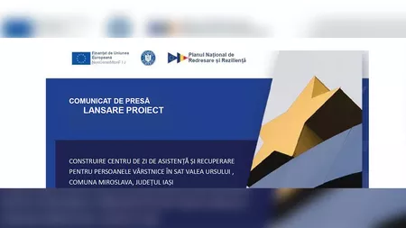 Comunicat de presa: Lansare proiect - Construire centru de zi de asistenta si recuperare pentru persoanele varstnice in sat Valea Ursului, comuna Miroslava, judetul Iasi