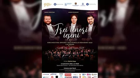 3 tenori ieșeni și Orchestra Operei Naționale Române din Iași vor cânta la Roma