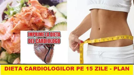 Dieta cardiologilor pe 15 zile. Cum se tine dieta si cat de mult slabesti - VIDEO