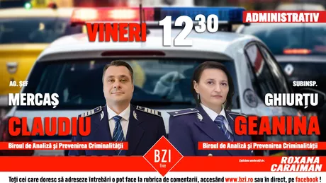 LIVE VIDEO - Emisiune de impact Subinspectorul de poliție Geanina Ghiurțu și agentul șef Mercaș Claudiu de la Biroul de Analiză și Prevenire a Criminalității vin la BZI LIVE - FOTO