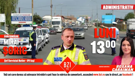 LIVE VIDEO - O emisiune de interes pentru șoferi și pietoni Şeful Serviciului Rutier Iaşi subcomisarul Mihai Șoric va fi prezent din nou în Studioul BZI LIVE - FOTO